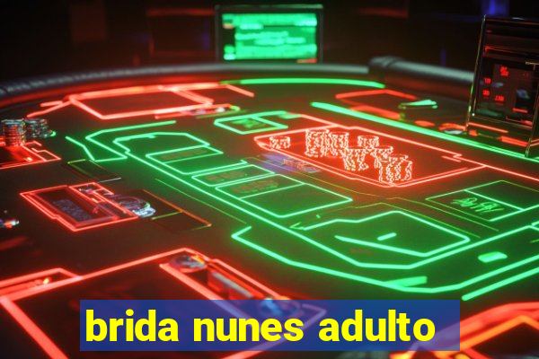 brida nunes adulto